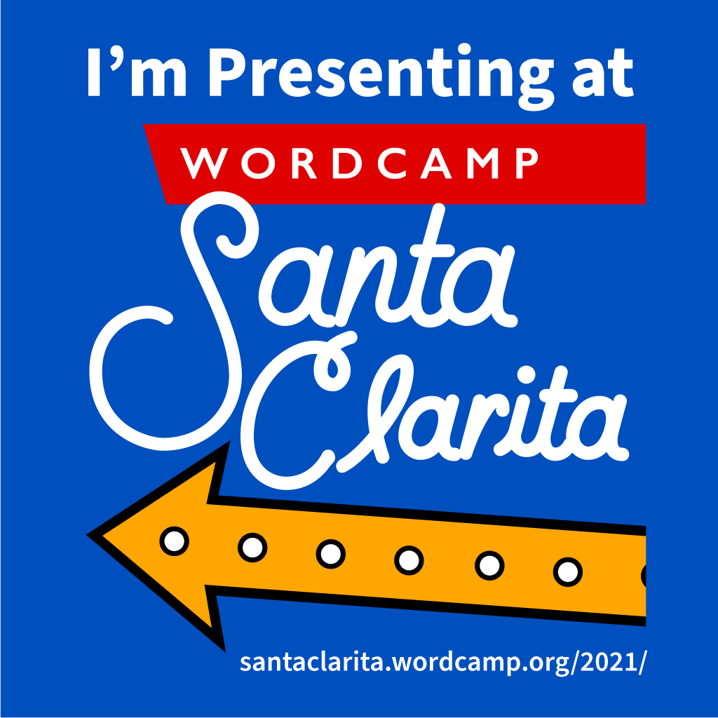 I'm presenting at WordCamp Santa Clarita 2021